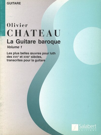 O. Chateau: La Guitare Baroque Vol. 1, Git