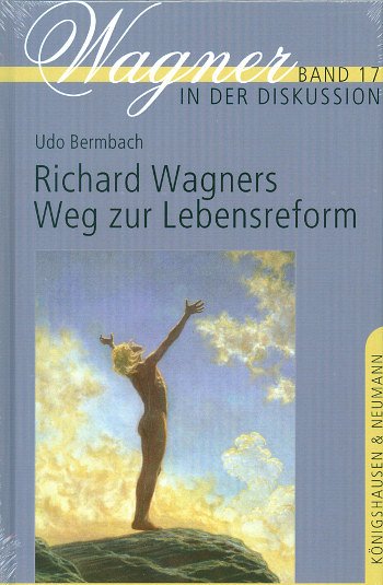 U. Bernbach: Richard Wagners Weg zur Lebensform