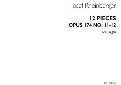 J. Rheinberger: Twelve Pieces Op174 Nos.11-12, Org
