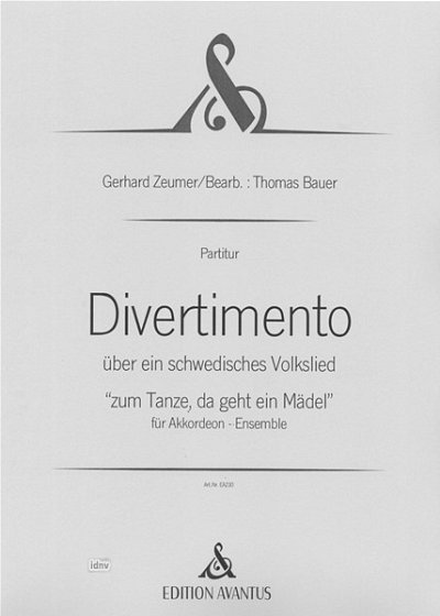 Zeumer, Gerhard  [Bea:] Bauer, Thomas: Divertimento über ein schwedisches Volkslied Akkordeon-Ensemble