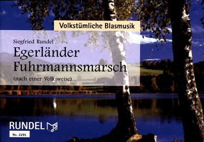 S. Rundel: Egerlaender Fuhrmannsmarsch, Blasorch (Pa+St)