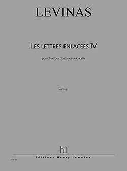 M. Levinas: Lettres enlacées IV, 2VlVla2Vc (Stsatz)