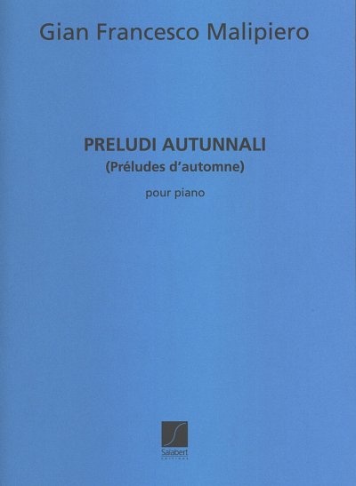 G.F. Malipiero: Preludi Autumnali Piano , Klav (Part.)