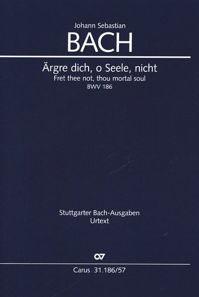 J.S. Bach: Ärgre dich, o Seele, nicht BWV, 4GesGchOrch (Stp)