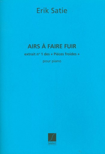 E. Satie: Airs A Faire Fuir 1-3 Piano , Klav (Part.)