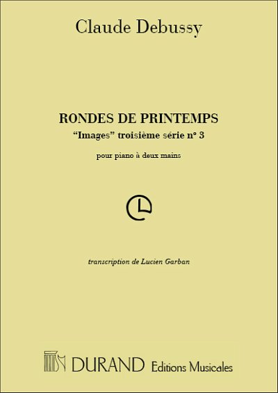 C. Debussy: Rondes De Printemps ( Images 3 Serie N 3) , Klav