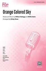 K. Milton Delugg, Willie Stein, Kirby Shaw: Orange Colored Sky SATB