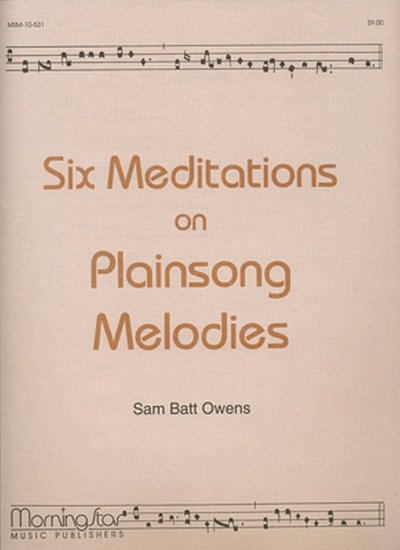 Six Meditations on Plainsong Melodies, Org