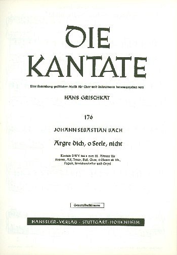 J.S. Bach: Ärgre dich, o Seele, nicht BWV, 4GesGchOrch (Org)