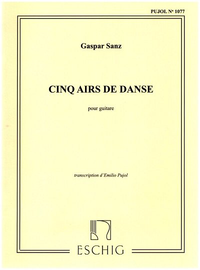 G. Sanz: 5 Airs Danse (Pujol 1077) Guitare