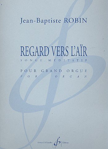 J. Robin: Regard Vers L'Air, Org