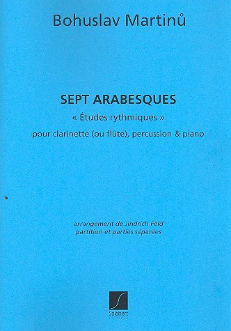 B. Martinů: 7 Arabesques Clar Ou Fl Piano Et Perc.