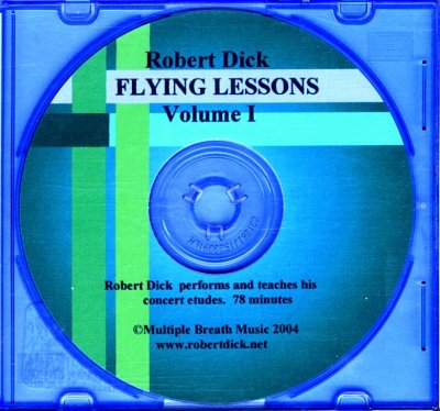 Dick, Robert: Flying Lessons 1 Robert Dick Performs and Teac