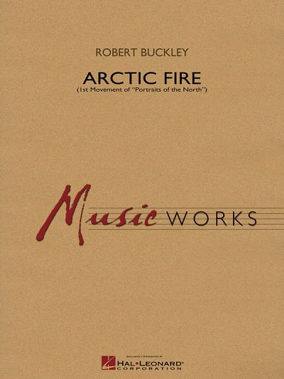 R. Buckley: Arctic Fire, Blaso (Pa+St)