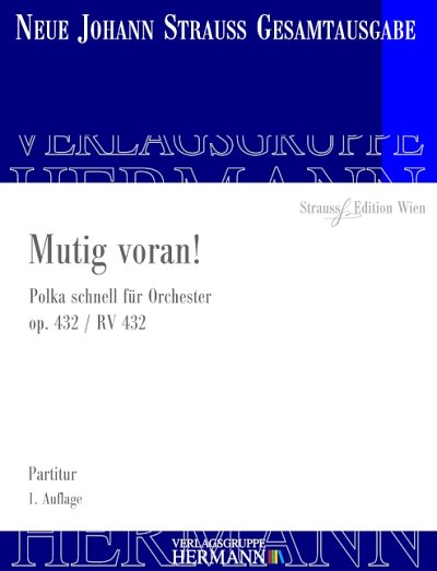 J. Strauß (Sohn): Mutig voran! op. 432 RV 432, Sinfo (Pa)