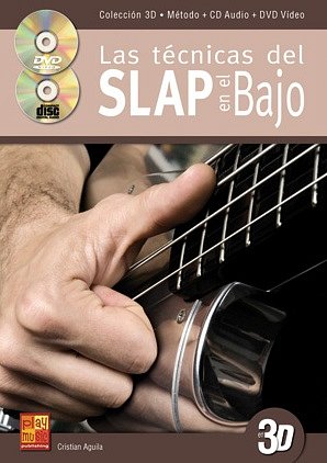 C. Aguila: Las técnicas del Slap en el bajo, E-Bass (+CDDVD)