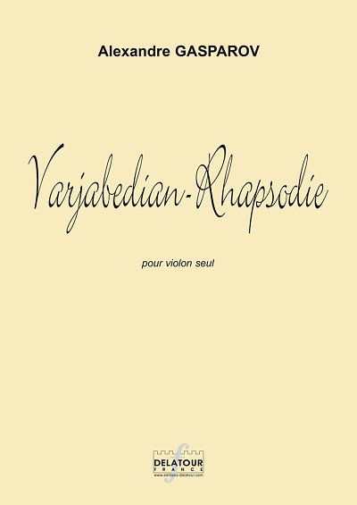GASPAROV Alexandre: Varjabedian-Rhapsodie für Violine