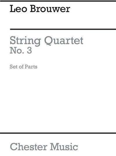 L. Brouwer: String Quartet No.3 (Parts), 2VlVaVc