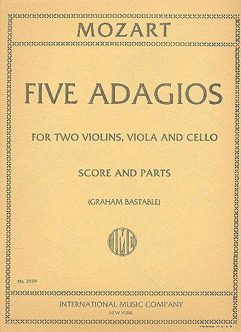 W.A. Mozart: Five Adagios (G. Bastable), 2VlVaVc (Pa+St)