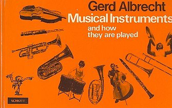 G. Albrecht: Musical Instruments and how they are playe (Bu)