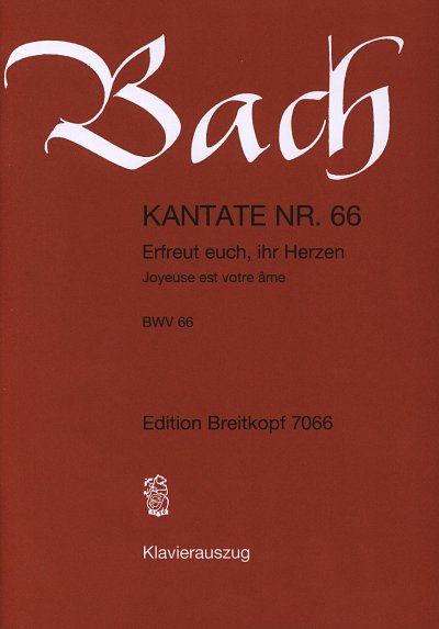 J.S. Bach: Kantate BWV 66 _Erfreut euch, ihr, GsGchOrch (KA)