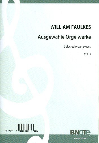 W. Faulkes et al.: Ausgewählte Orgelwerke Vol. 3: Vier Stücke op.183