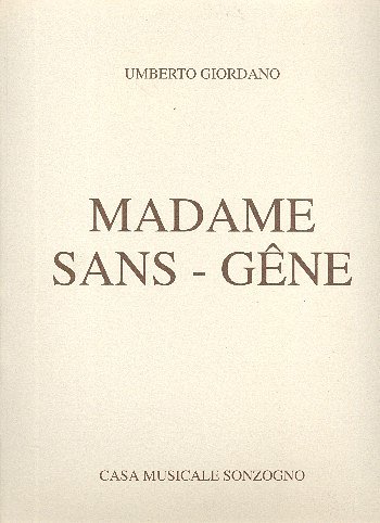 U. Giordano: Madame San Gene, GesKlav (Bu)