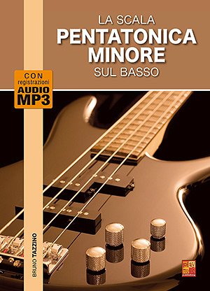 B. Tazzino: La scala pentatonica minore, E-Bass