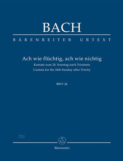J.S. Bach: Kantate 26 Ach Wie Fluechtig Ach Wie Nichtig