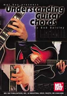 Balsley Bob: Understanding Guitar Chords