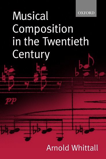 A. Whittall: Musical Composition in the Twentieth Century