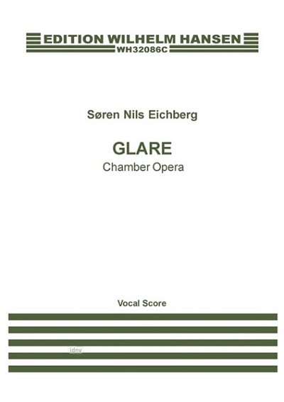 S.N. Eichberg: Glare - A Chamber Opera (KA)