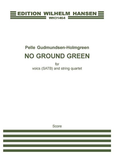 P. Gudmundsen-Holmgr: No Ground Green (KA)