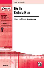 DL: J. Althouse: Like the Beat of a Drum SATB