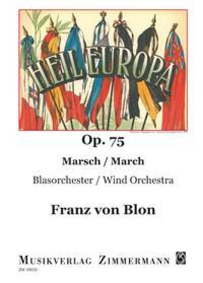F. v. Blon: Heil Europa op. 75, Blask (Stsatz)