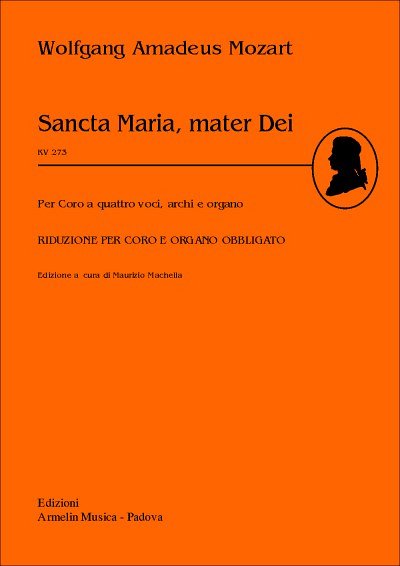 W.A. Mozart: Sancta Maria, Mater Dei, Kv 273, GchOrg (KA)