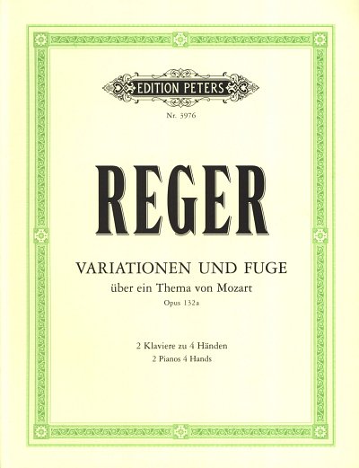 M. Reger: Variationen + Fuge Op 132 Ueber Ein Thema Von Moza