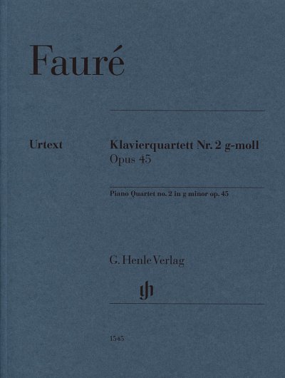 G. Fauré: Quatuor avec piano n° 2 en sol mineur op. 45