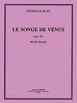 S. Blet: Le Songe de vénus Op.16, Klav
