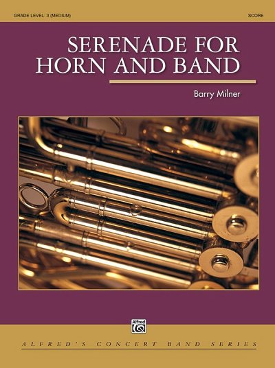 B.L. Milner: Serenade For Horn And Band, Blaso (Pa+St)
