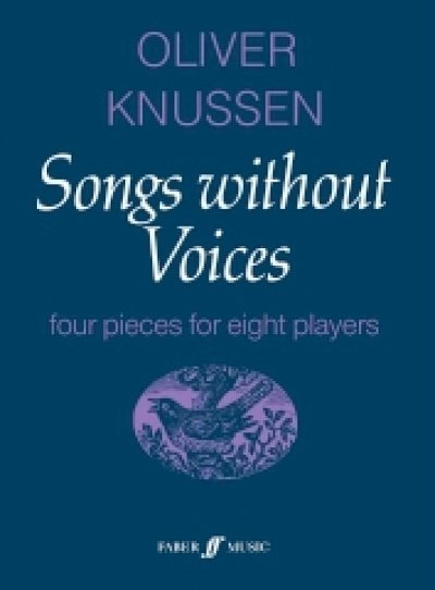 O. Knussen: Songs Without Voices - 4 Pieces For 8 Players Op
