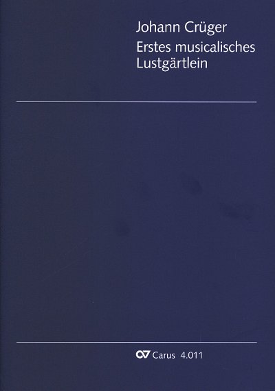 J. Crüger: Erstes musicalisches Lustgärtlein, Gch3 (Chb)