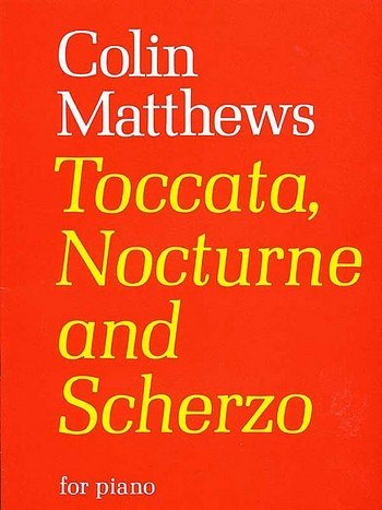 Matthews Colin: Toccata Nocturne And Scherzo