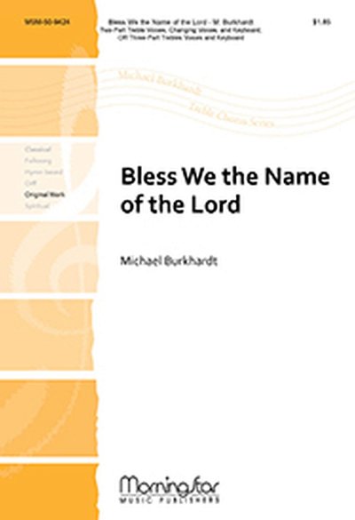 M. Burkhardt: Bless We the Name of the Lord