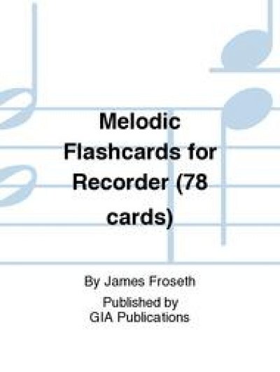 J.O. Froseth: Melodic Flashcards for Recorder (78 cards)