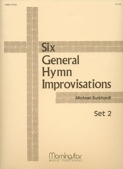 M. Burkhardt: Six General Hymn Improvisations, Set 2, Org