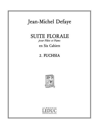 J.-M. Defaye: Suite florale No.2: Fuchsia, FlKlav (Part.)