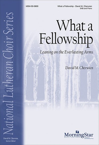 What a Fellowship: Leaning on the Everlasting Arms