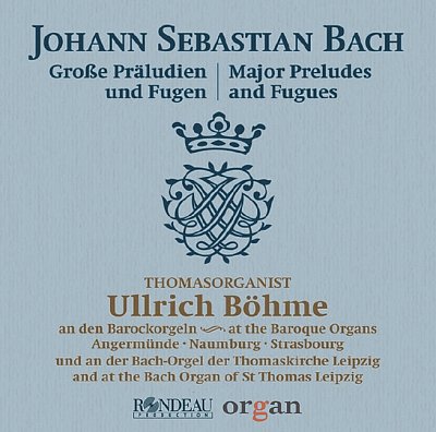 Johann Sebastian Bach: Große Präludien und Fugen