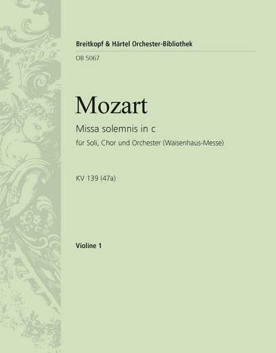 W.A. Mozart: Missa solemnis in c KV 139 , 4GesGchOrchO (Vl1)